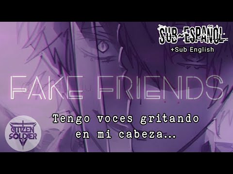 Citizen Soldier x New Medicine - Fake Friends 「Sub Español」