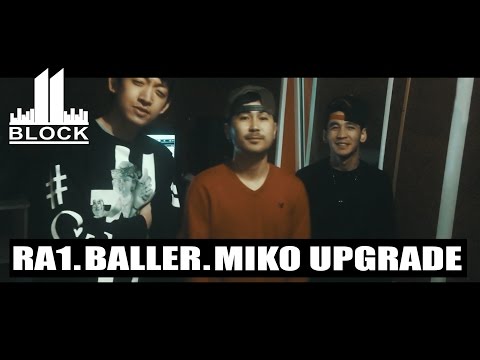 11 BLOCK - RA1 x BALLER x MIKO UPGRADE
