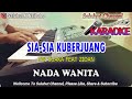 SIA SIA KUBERJUANG ll KARAOKE ll ZIDAN FT TRI SUAKA ll NADA WANITA B=DO