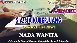 Download lagu SIA SIA KUBERJUANG ll KARAOKE ll ZIDAN FT TRI SUAKA ll NADA WANITA B=DO mp3 Download lagu SIA SIA KUBERJUANG ll KARAOKE ll ZIDAN FT TRI SUAKA ll NADA WANITA B=DO mp3