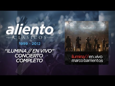 Marco Barrientos - Ilumina En Vivo - Concierto Completo - VIDEO