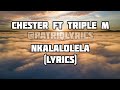 CHESTER FT TRIPLE M - NKALALOLELA (LYRICS)