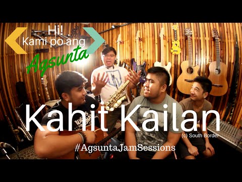 Kahit Kailan | (c) South Border | #AgsuntaJamSessions