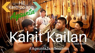 Kahit Kailan | (c) South Border | #AgsuntaJamSessions