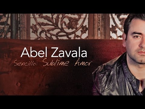 Video Sublime Amor de Abel Zavala