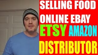 Selling Food Online Tutorial Amazon Ebay or Distributor ?