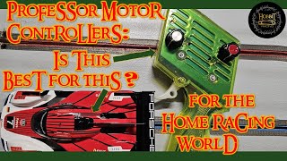 Professor Motor Controllers - are they the perfect home racing solutio