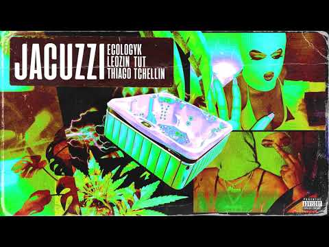 JACUZZI - Leozin, Thiago, Tut & Tchellin (Prod. Ecologyk)