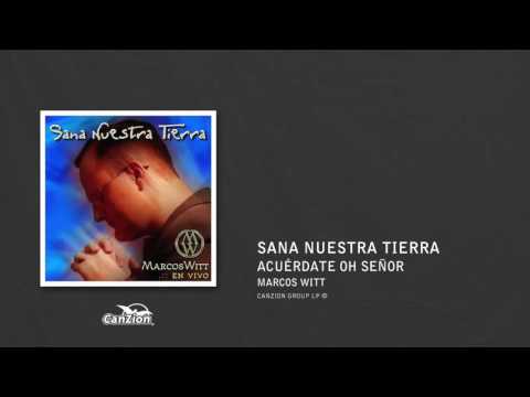 Acuérdate oh Señor - Marcos Witt