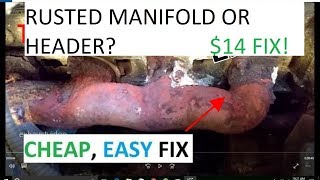 Exhaust Manifold Repair THE #1 FIX!  CHEAP EASY no tools required