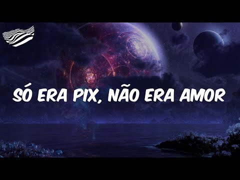 Só Era Pix, Não Era Amor  (Letra) - Mc IG