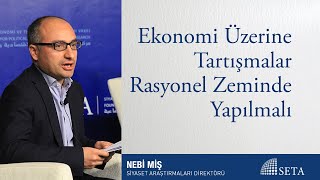 Ekonomi Üzerine Tartışmalar Rasyonel Zeminde Yapılmalı