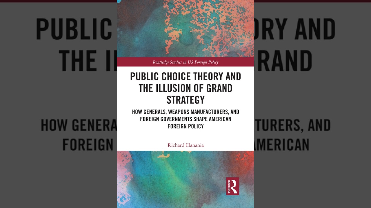 Public Choice Theory and the Illusion of Grand Strategy — Why strategy can be a cover story