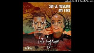 Download lagu Sun El Musician Ft Ami Faku - Into Ingawe mp3 Download lagu Sun El Musician Ft Ami Faku - Into Ingawe mp3