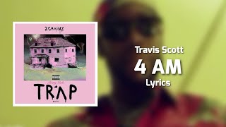 2 Chainz - 4 AM (Lyrics) ft. Travis Scott