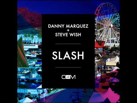 DANNY MARQUEZ + STEVE WISH - SLASH (TEASER)