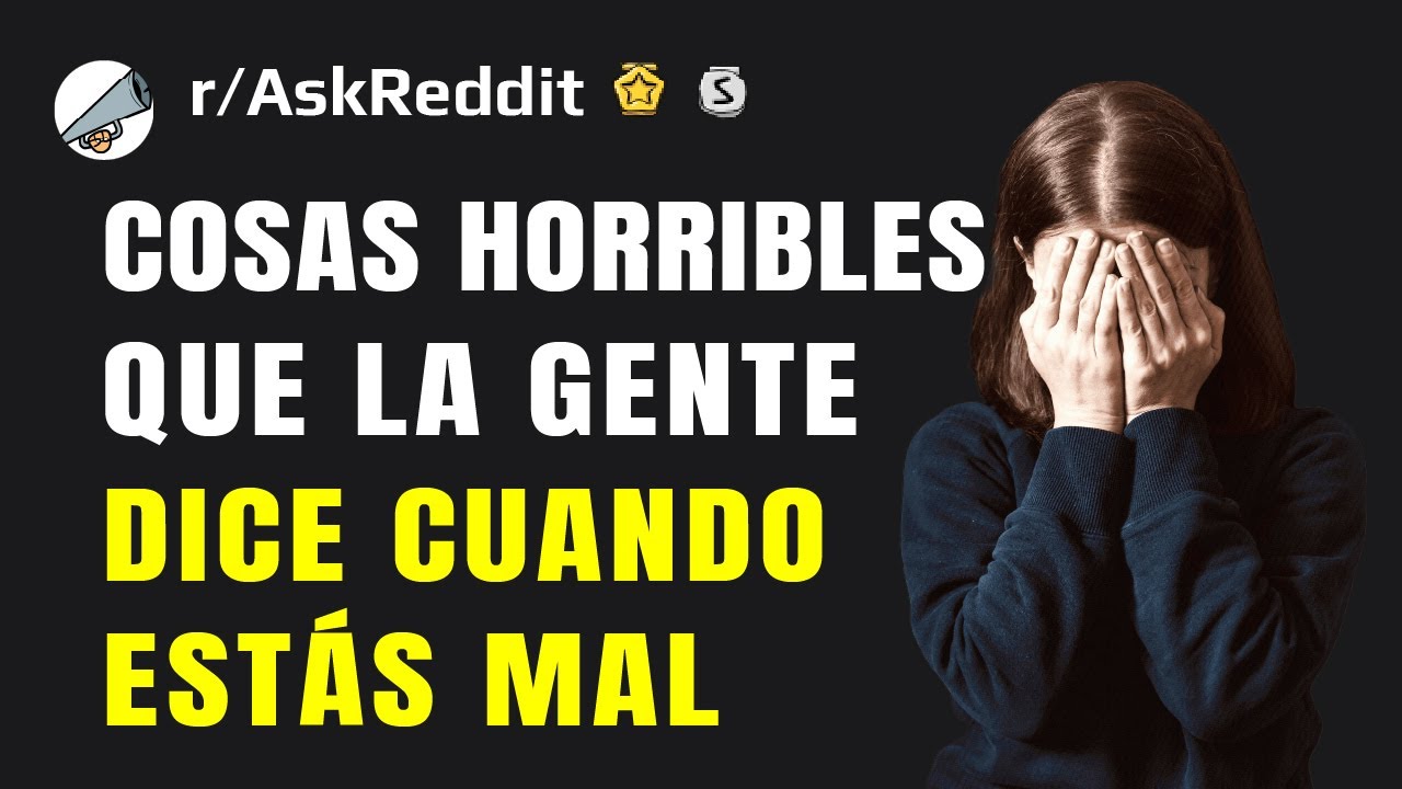 ¿Qué es lo MÁS CRUEL que te han dicho en tu peor momento?