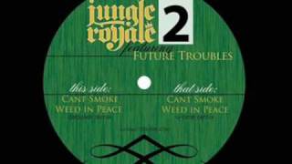 Jungle Royale - Cant Smoke Weed In Peace (U-Ome Remix)