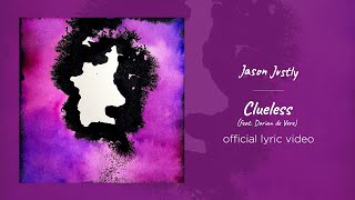 Jason Justly - Clueless (Ft Dorian De Vere) video