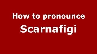 How to pronounce Scarnafigi