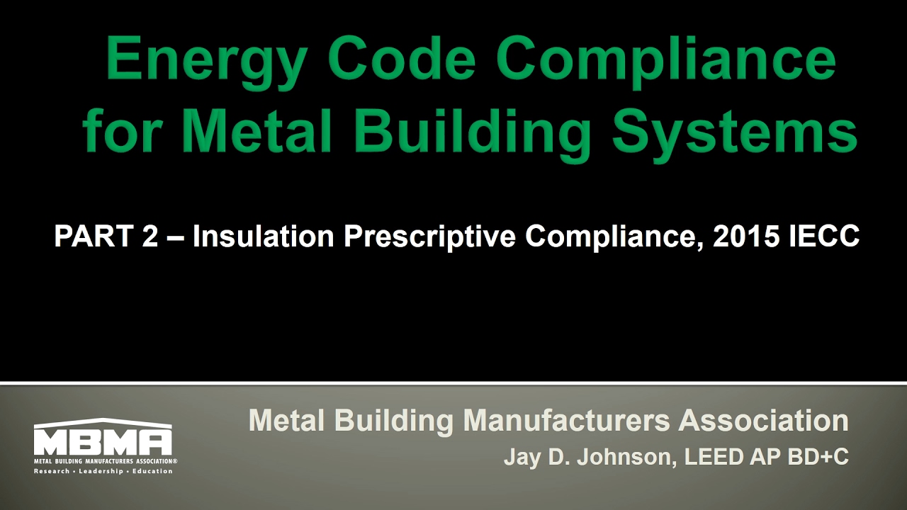 Energy Code Compliance for Metal Building Systems Part 2