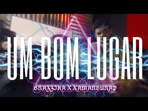 Brazzika - Um bom lugar feat. XamandudoRap