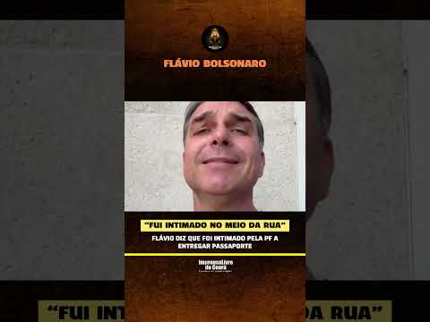 Flávio diz que foi intimado pela PF a entregar o passaporte