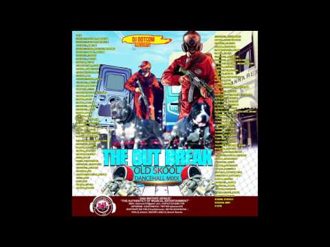 DJ DOTCOM PRESENTS THE OUTBREAK OLD SKOOL DANCEHALL MIX RETRO 2K   SERIES {EXPLICIT VERSION}