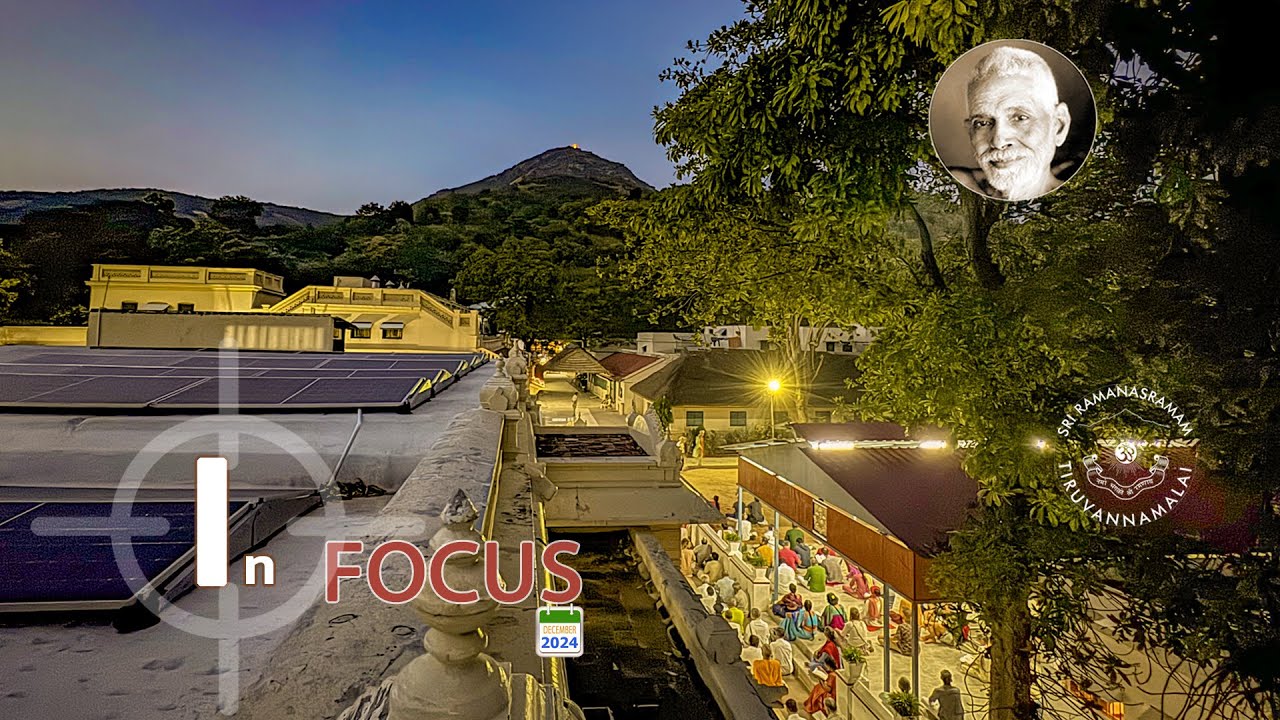 Sri Ramana Maharshi Ashram: In Focus - December 2024