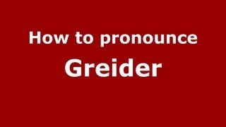 How to pronounce Greider