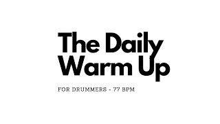 The Daily Warm Up - 77BPM