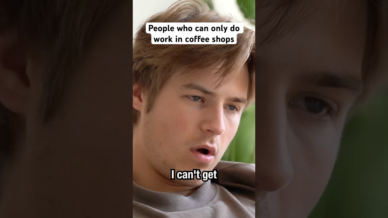 People who can only do work in coffee shops