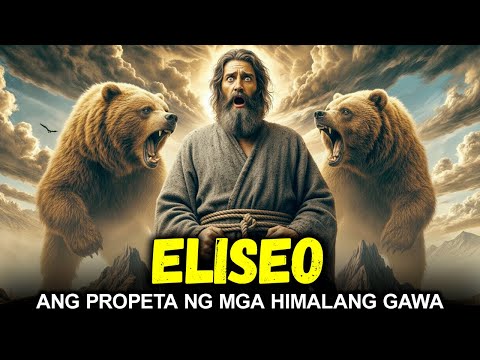 Ang kwento ni Eliseo – Ang propetang bumuhay sa isang tao kahit matapos ang kanyang kamatayan