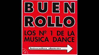 Buen Rollo  - Los Nº 1 De La Musica Dance