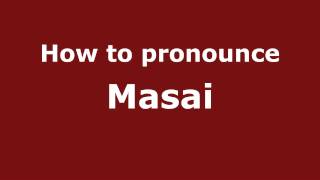 How to pronounce Masai