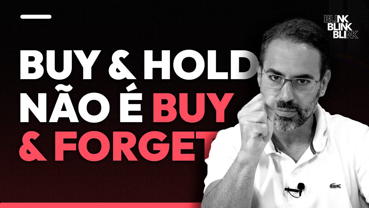 BUY AND HOLD NÃO É BUY AND FORGET | BLINK!