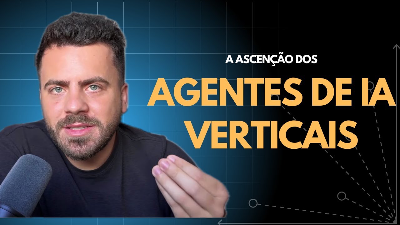 O que são AGENTES DE IA VERTICIAIS?