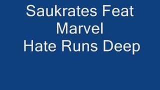 Saukrates Feat Marvel - Hate Runs Deep