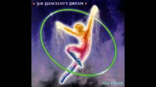 Ken Stover: "Sir Dancelot's Dream"