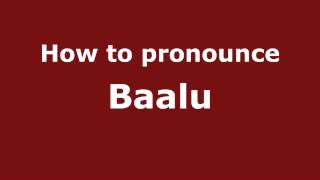 How to pronounce Baalu