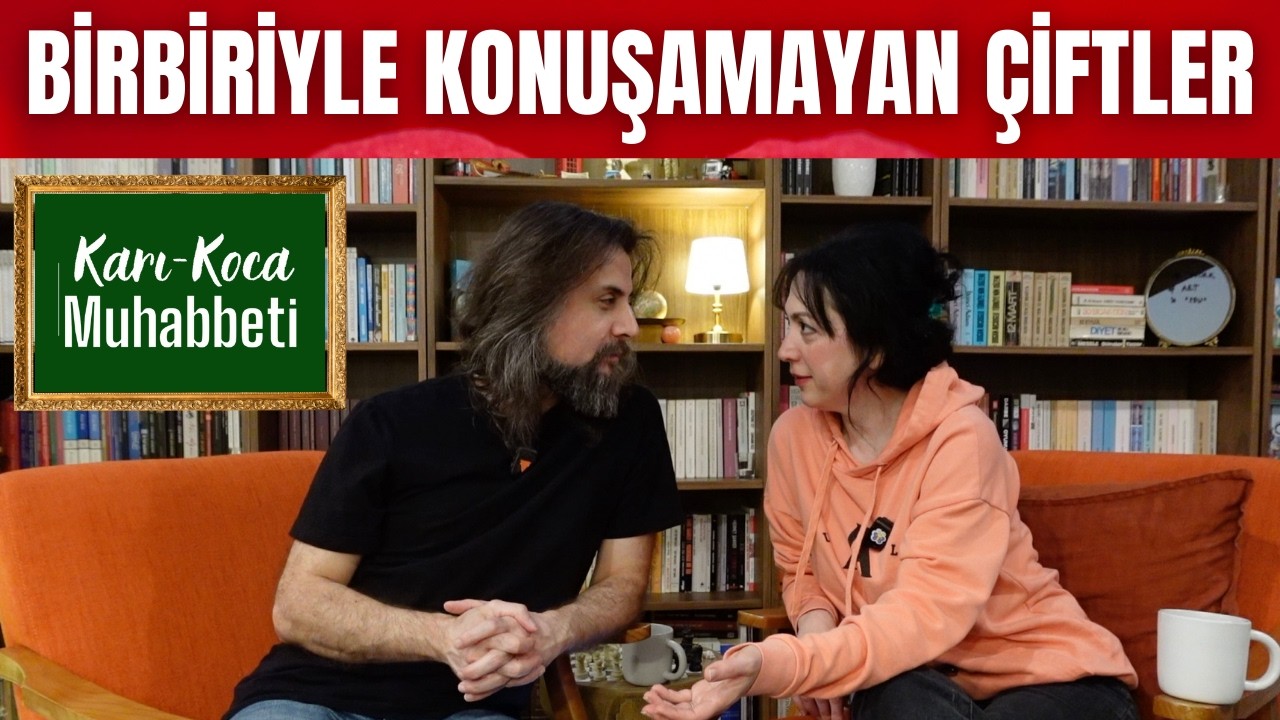 Birbiriyle konuşamayan, sohbet edemeyen çiftler (Karı-Koca Muhabbeti / 34)