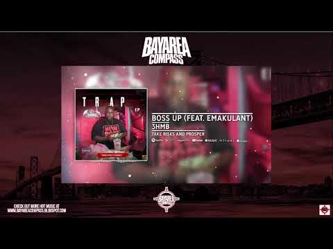 3HMB ft. Emakulant - Boss Up [BayAreaCompass]