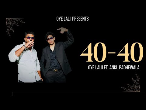 40 40 | Oye Lalii | Anku Padhewala | Latest Punjabi Song 2025 | New Haryanavi song 2025