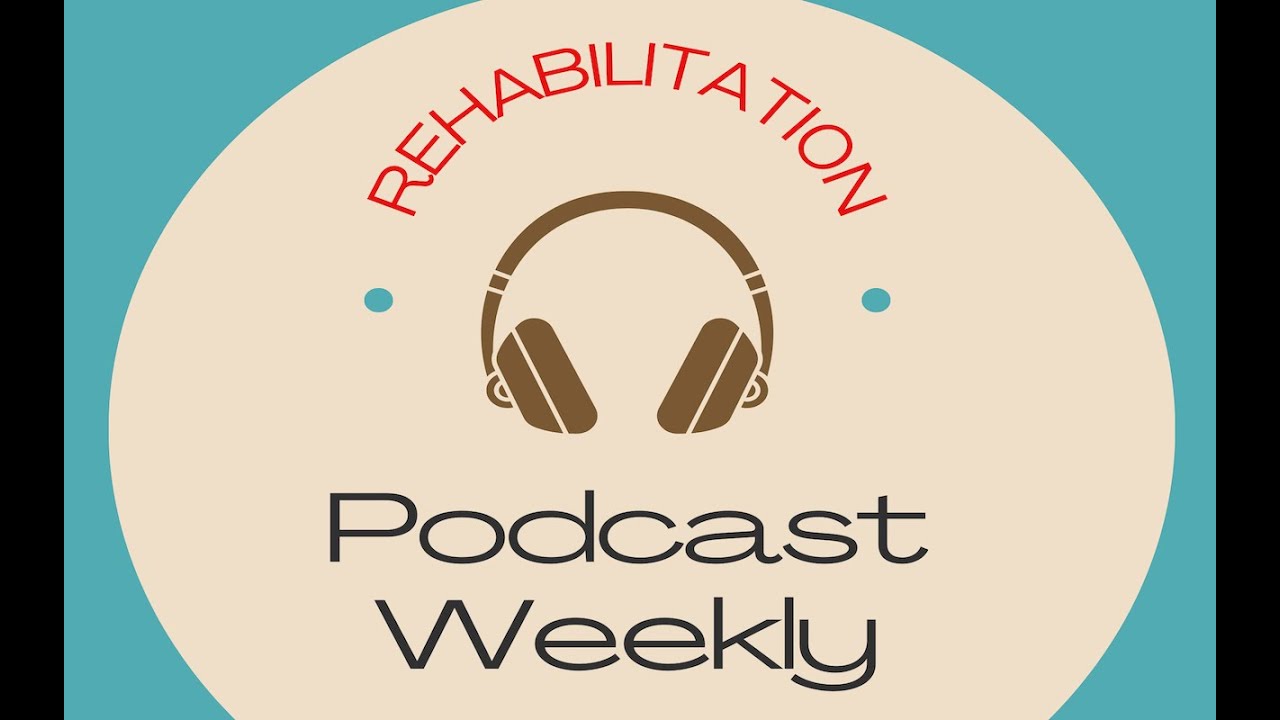 Rehab Podcast Weekly E01: Spasticity