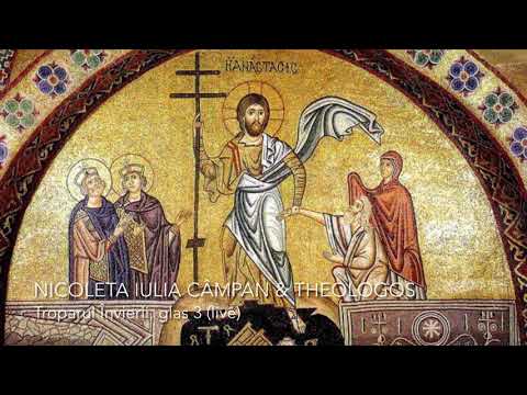 Nicoleta Iulia Câmpan & Grupul psaltic „Theologos” - Troparul Învierii, glas III (live).