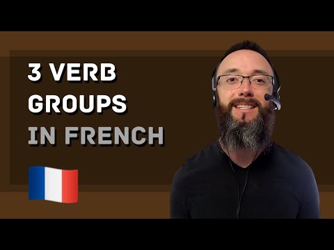 Lesson 31 of 52 : French Verbs are split in 3 Groups