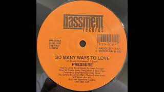 Pressure - So Many Ways To Love (Euroclub)