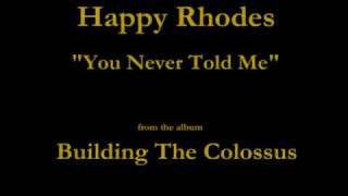 Happy Rhodes - Building The Colossus - 08 - "You Never Told Me" (1994)