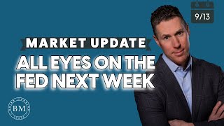 All Eyes on the Fed Next Week