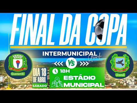 GUANAMBI X URANDI | GERAL - FINAL DA COPA INTERMUNICIPAL DE FUTEBOL URANDI 2026 - 18/04/2026